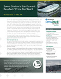Soccer Stadium’s Star Forward: DensDeck® Prime Roof Board