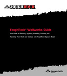 ToughRock ® Gypsum Board Wallworks Guide